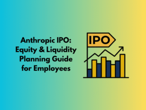 Anthropic IPO: Equity & Liquidity Planning Guide for Employees. financial advisor for Anthropic IPO
